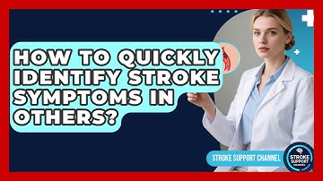 How To Quickly Identify Stroke Symptoms In Others? - Stroke Support Channel