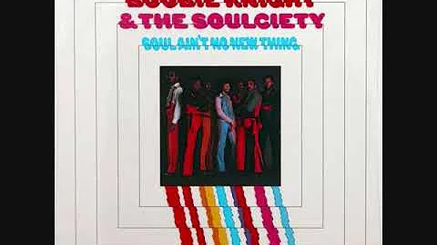 Bobbie Knight & The Soulciety -  Soul Ain't No New...