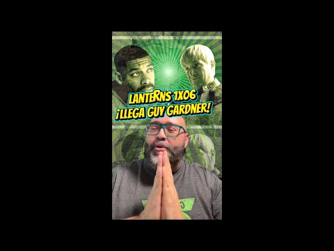 Video LANTERNS 1x06…¡Y LLEGA GUY GARDNER!