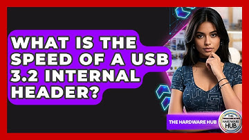 What Is The Speed Of A USB 3.2 Internal Header? - The Hardware Hub