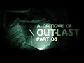 A Critique of Outlast - Part 3