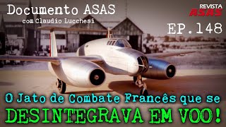 O Jato de Combate Francês que se Desintegrava em Voo! – #Documento Revista Asas Ep 148 24/04/2024