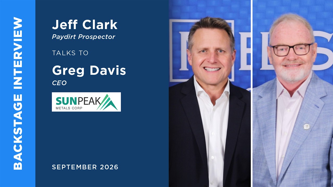 Greg Davis of Sun Peak Metals talks to Jeff Clark | Metals Investor Forum Sept. 2026