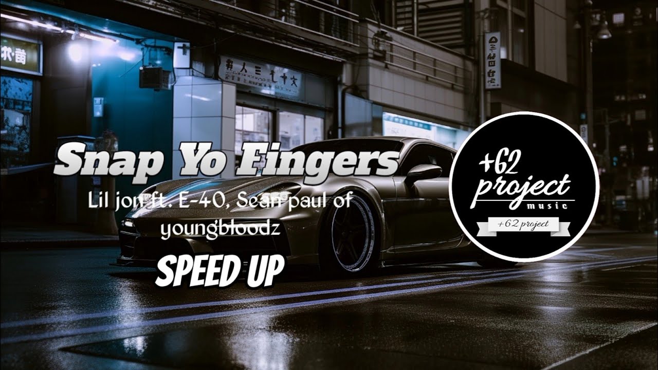 Snap Yo Fingers (remix) speed up