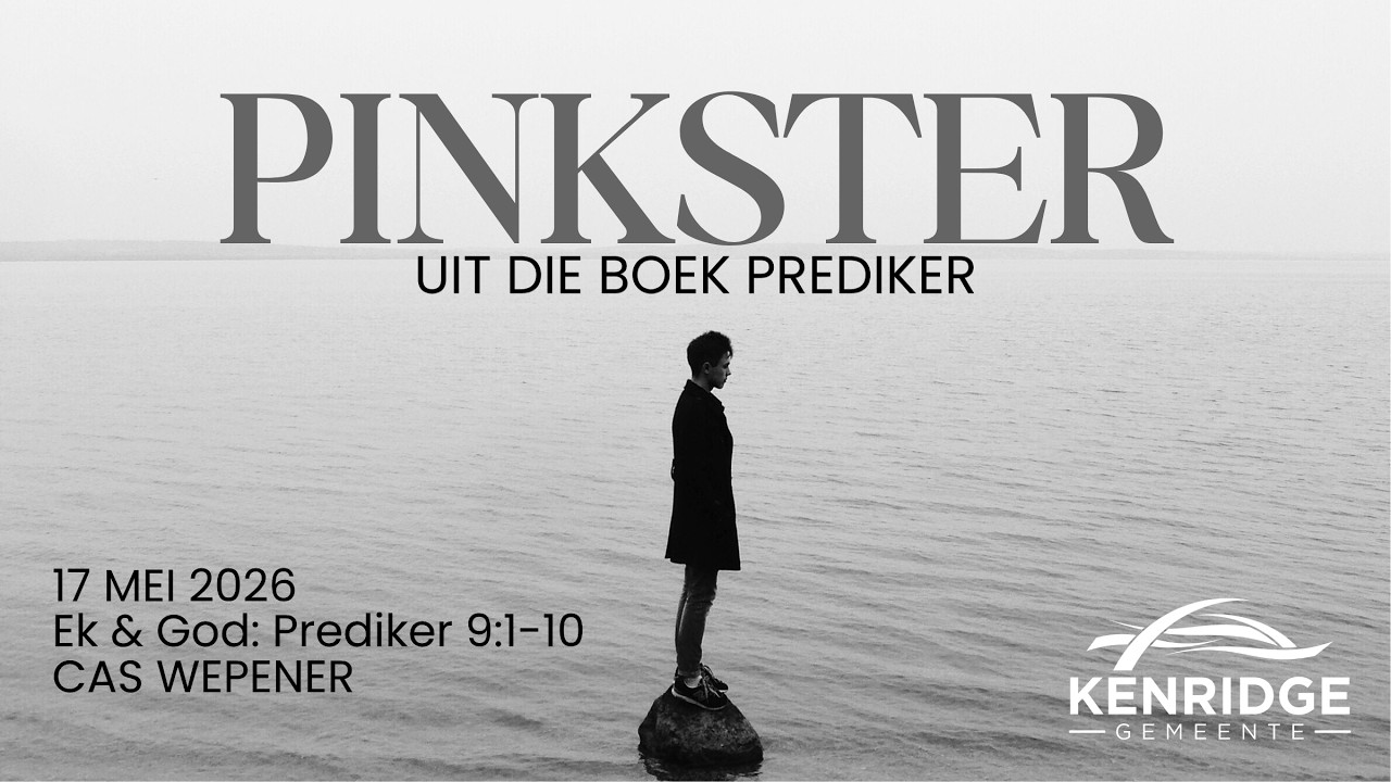 Kenridge Gemeente Pinkster Dag 1- 17 Mei 2026