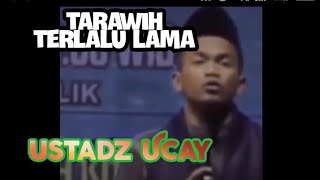 tarawih . terlalu lama ( ustadz Ucay) @ berbylodan