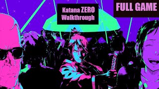 Katana ZERO - Full Game Walkthrough [HD 1080P]. No commentary
