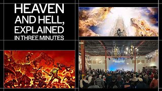 Heaven and Hell, explained in three minutes