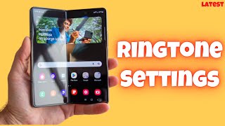 Samsung  Z Fold 4 Ringtone Settings  | set custom ringtone  | Galaxy z Fold4 ringtone change