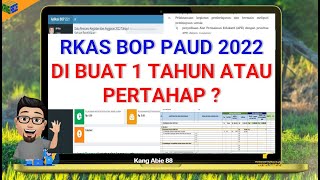 RKAS BOP PAUD KESETARAAN 2022 DI BUAT SETAHUN  ATAU PERTAHAP ? INILAH JAWABANNYA