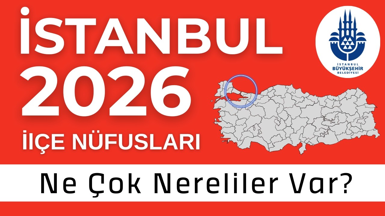 İstanbul Nüfus 2026 -  Sıralı İlçe Nüfusları- Hangi İlçede En Çok Nereliler Var?