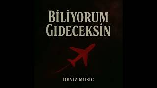 Biliyorum Gideceksin