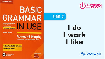 Basic Grammar in use [Unit 5] - 현재시제는 현재가 아니다?? by 제레미쌤 (느낌영어)