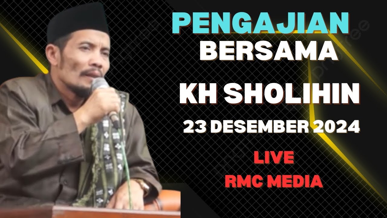 LIVE PENGAJIAN BERSAMA KH SHOLIHIN 23 DESEMBER 2024 || TERBARU 2024