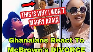 BREAKING: AFIA SCHWARZENEGGER AND MORE GHANAIANS REACT TO NANA AMA MCBROWN's DIVORCE CONFIRMATION🔥