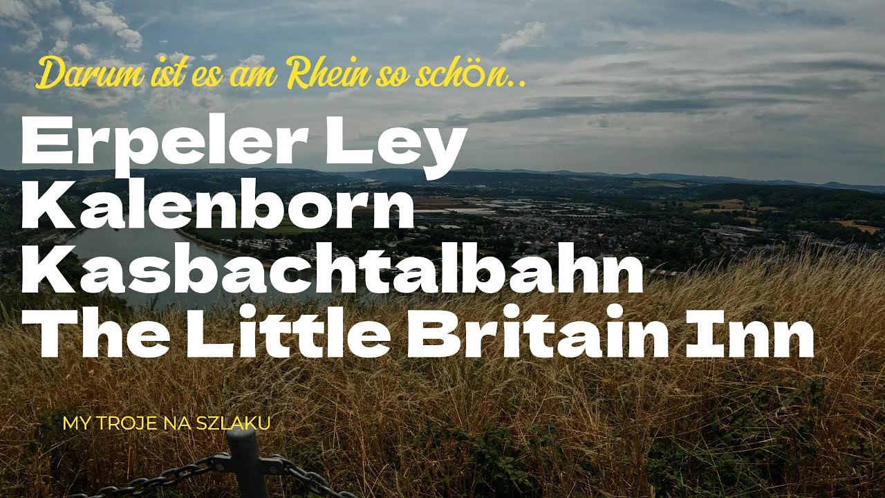 Erpeler Ley -  Kalenborn Kasbachtalbahn - The Little Britain Inn