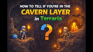 How To Tell If You Are In The Cavern Layer In Terraria