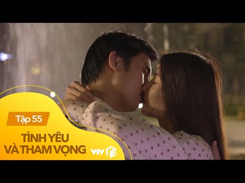 Video Tình yêu và tham vọng tập 55 | Hạnh phúc chính là biết... - youtube