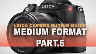 LEICA CAMERA BUYING GUIDE - PART 6 - MEDIUM FORMAT CAMERAS