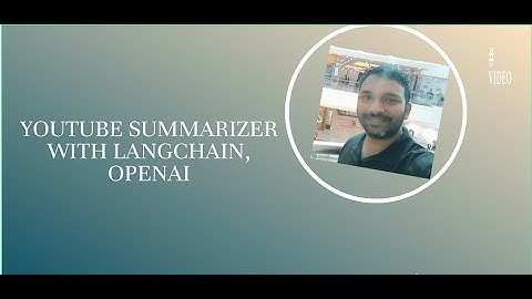 Langchain : YouTube Summarizer with LangChain and OpenAI