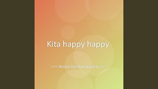 Kita happy happy