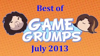 Best of Game Grumps - July 2013 (Re-Upload/Remaster)