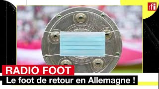 RADIO FOOT : Le foot repart ce week-end en Allemagne !