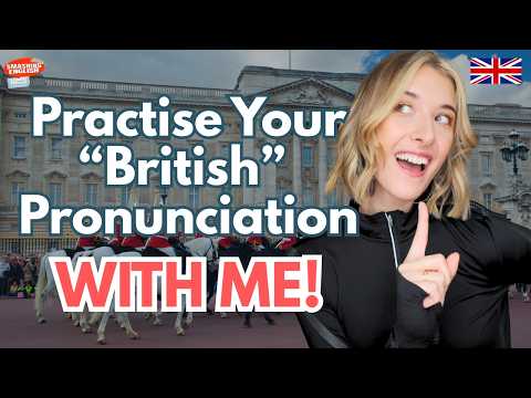 Learn a British RP Accent with Me!