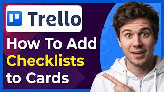 How to Add Checklists to Trello Cards (Step-By-Step) [2026 guide]
