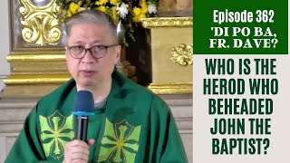 #dipobafrdave (Ep. 362) -  WHO IS THE HEROD WHO BEHEADED JOHN THE BAPTIST?
