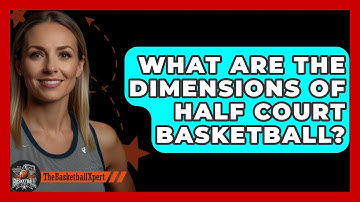 What Are The Dimensions Of Half Court Basketball? - The Basketball Xpert