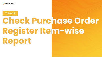 How to check Purchase Order Register Item-wise Report on TranZact?