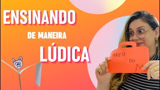 Letra M, ensinando de maneira lúdica.