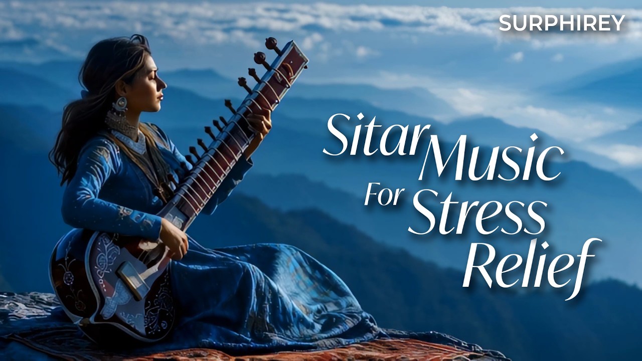 Sitar Music for Stress Relief | Relaxing Indian Sitar Instrumental for Calm & Inner Peace #Surphirey