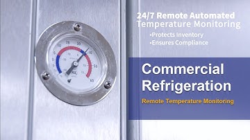 Commercial Refrigeration -  IoT remote temperature monitoring