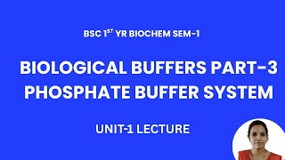 Biological buffers part3| phosphate buffer system explained| BSc Biochem 1st yr sem-1 unit-1 lecture