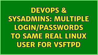 DevOps & SysAdmins: Multiple login/passwords to same real linux user for VSFTPD