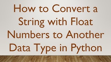 How to Convert a String with Float Numbers to Another Data Type in Python