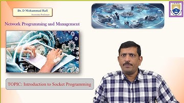 Introduction to Socket Programming by Dr. D Mohammad Rafi