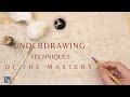 Underdrawing Techniques of the Masters