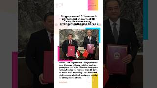 Singapore And China Reach Agreement On Mutual 30day Visafree Entry Arrangement Begins On Feb 9