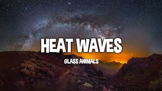 Glass Animals - Heat Waves (Lyrics)