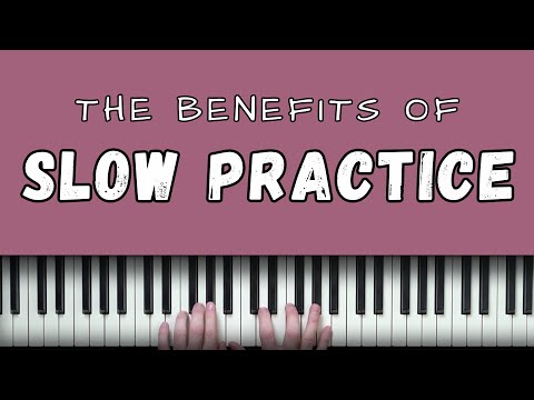 Why You Should Be Practicing Slowly