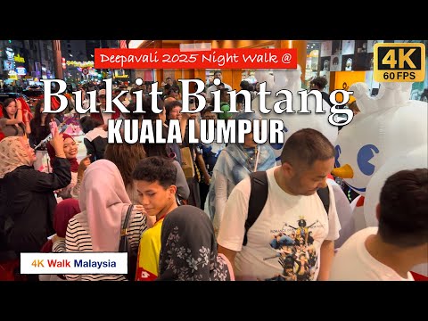 [4K 60fps HDR] DEEPAVALI 2025 NIGHT WALK @ BUKIT BINTANG KUALA LUMPUR | OCT 2025 - 🇲🇾🚶🏻‍♂️TOUR