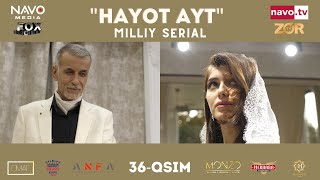 Hayot ayt (o'zbek serial) 36- qism | Ҳаёт aйт (ўзбек сериал) 36- қисм