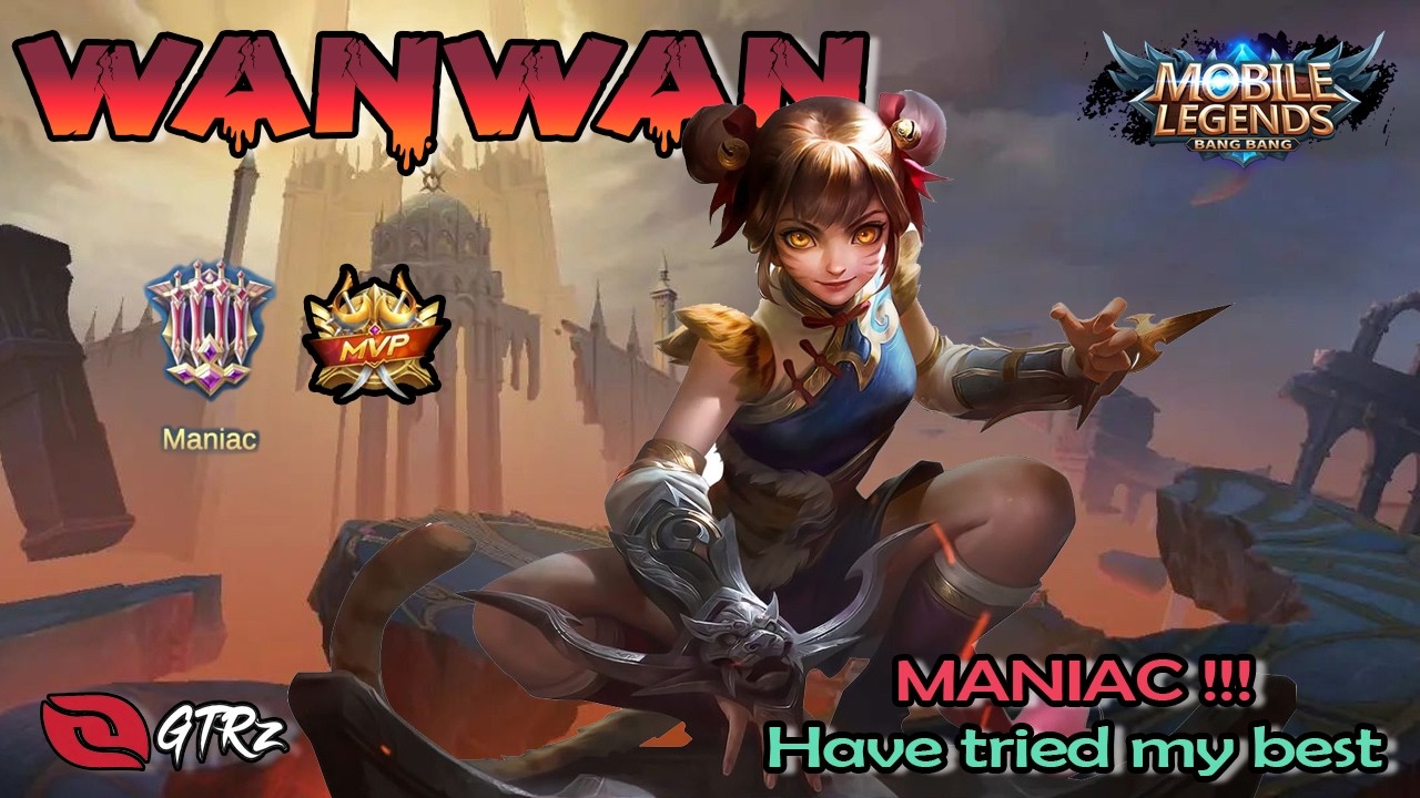 WANWAN MANIAC!! Unstoppable Crossbow of Tang - HAVE TRIED MY BEST | MLBB 🔥