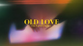 [Vietsub   Lyrics]Old Love - Yuji / Putri Dahlia