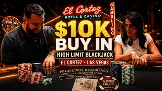 I Bought In for $10,000 at El Cortez With My Girlfriend | HIGH-LIMIT BLACKJACK
