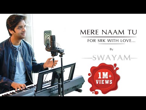 Mere Naam Tu || Zero || Swayam Padhi || For SRK With Love