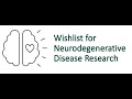 Wishlist for Neurodegenerative Disease Research